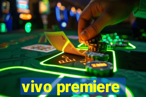 vivo premiere